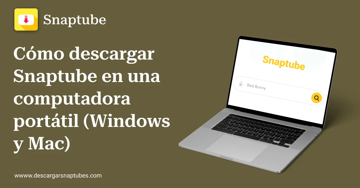 Cómo descargar Snaptube en una laptop