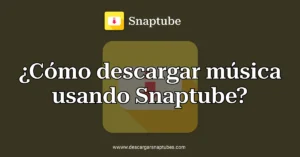 Cómo descargar música con Snaptube