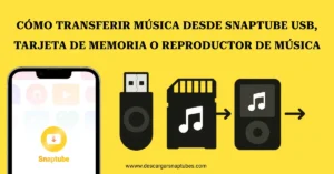 Cómo transferir música de Snaptube a una memoria USB, tarjeta de memoria o reproductor de música