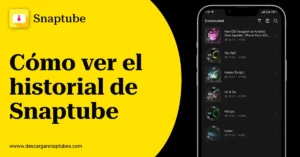 Cómo ver el historial de Snaptube
